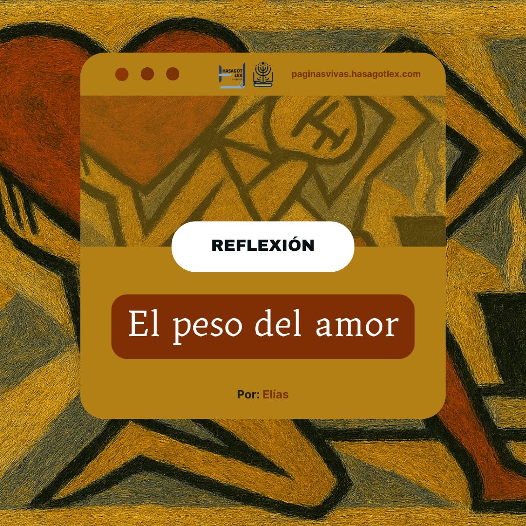El peso del amor, una reflexión de Elías solo por paginasvivas.hasagotlex.com