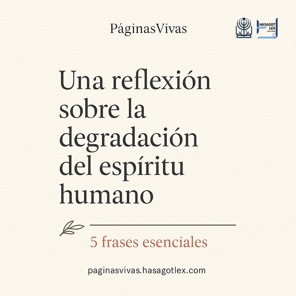 UNA REFLEXIÓN SOBRE LA DEGRADACIÓN DEL ESPÍRITU HUMANO